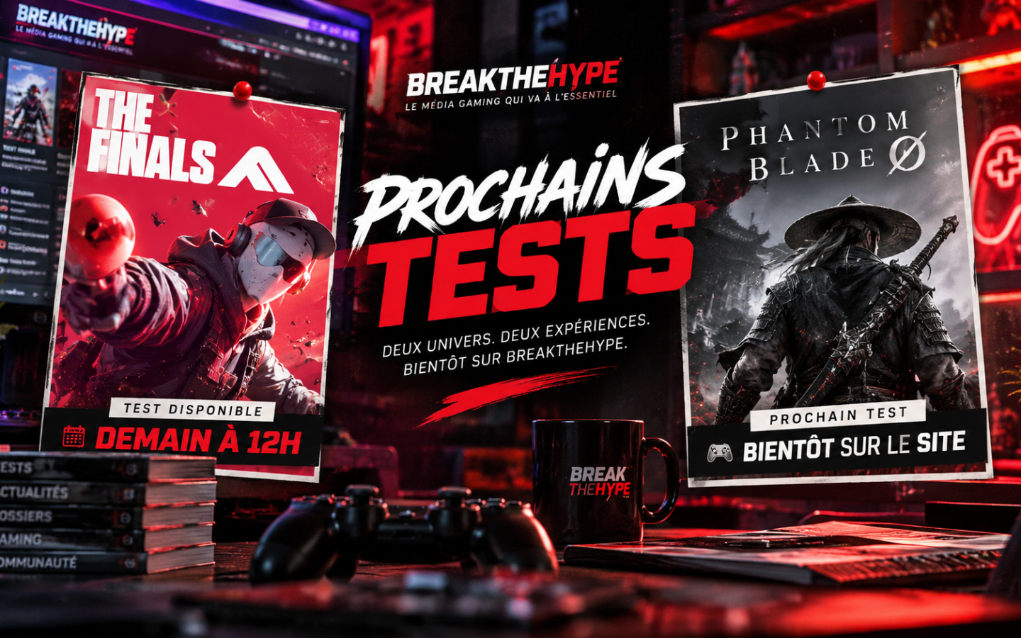 Bannière BreakTheHype annonçant le test de THE FINALS le 29 octobre à midi et Phantom Blade Zero comme prochain test, dans un univers gaming rouge et noir.